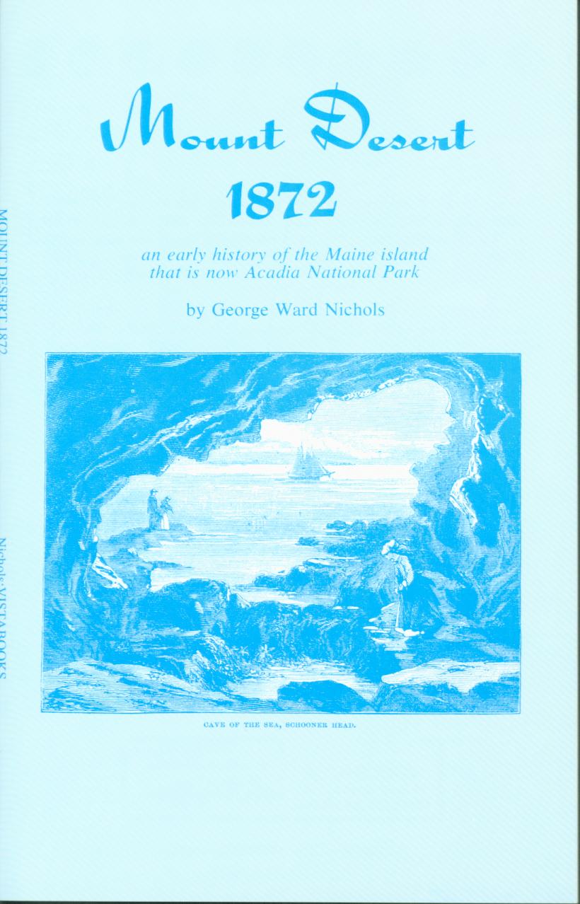 MOUNT DESERT, 1872: an early history of the Maine island that is now Acadia National Park. vist0029frontcover